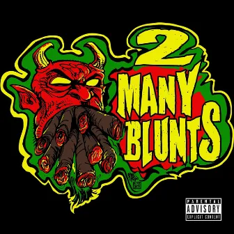 2 Many Blunts by WES NIHIL