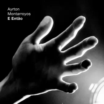 E Então by Ayrton Montarroyos