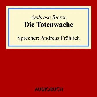 Die Totenwache by Ambrose Bierce