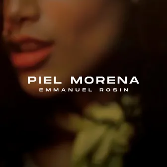 Piel Morena by Emmanuel Rosin