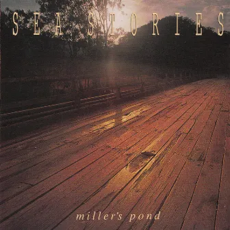 Miller's Pond by Sea Stories