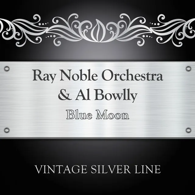 Ray Noble Orchestra & Al Bowlly