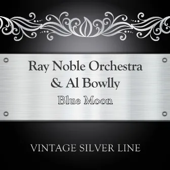 Blue Moon by Ray Noble Orchestra & Al Bowlly