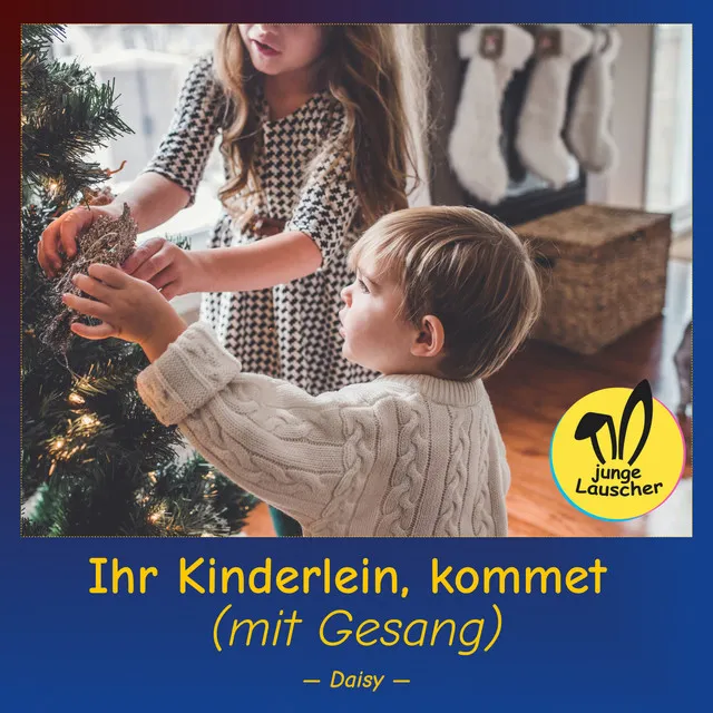 Ihr Kinderlein, kommet (mit Gesang)