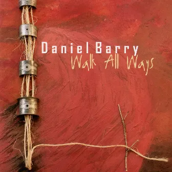 Walk All Ways by Daniel Barry