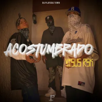 Acostumbrado by Yisus RSK