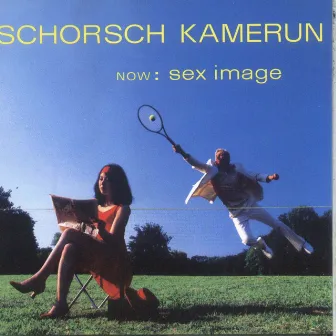 Now: Sex Sex Image by Schorsch Kamerun