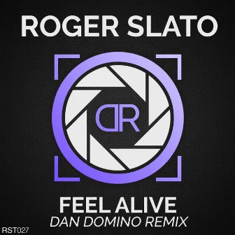 Feel Alive (Dan Domino Remix) by Roger Slato