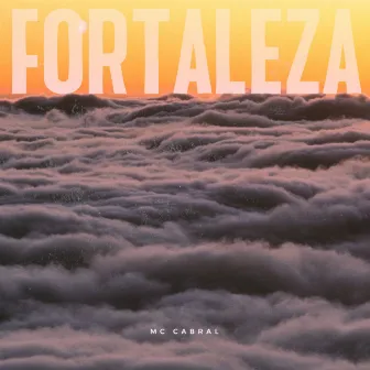 Fortaleza by MC Cabral