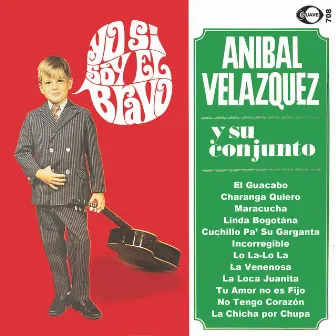 Yo Si Soy El Bravo by Anibal Velazquez y su Conjunto