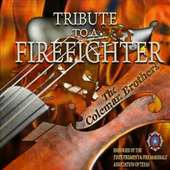 Tribute to a Firefighter by Coleman Brothers