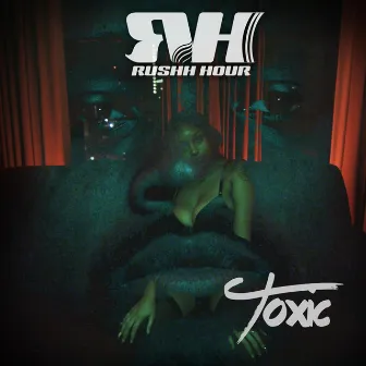 Toxic by Rushh Hour