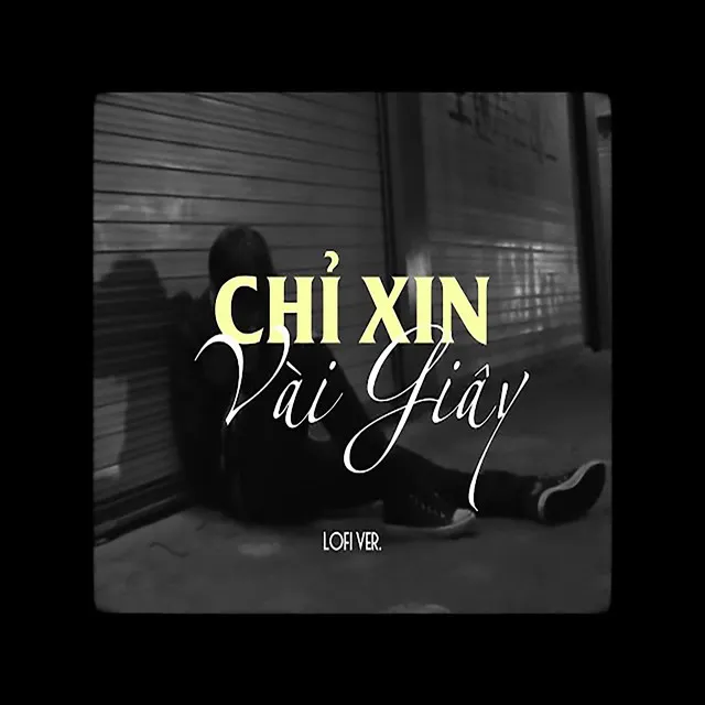 Chỉ Xin Vài Giây (Lofi)