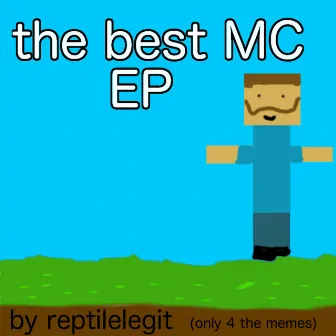 The Best Minecraft EP by reptilelegit