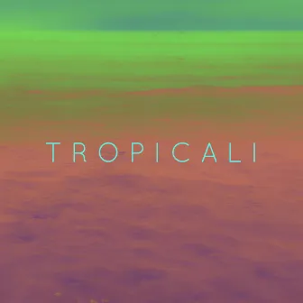 Tropicali by Johnzo West