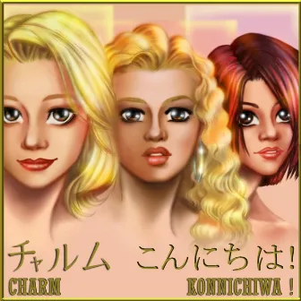 Konnichiwa (Japanese Version) by Charm