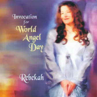 Invocation for World Angel Day by Rebekah Eden