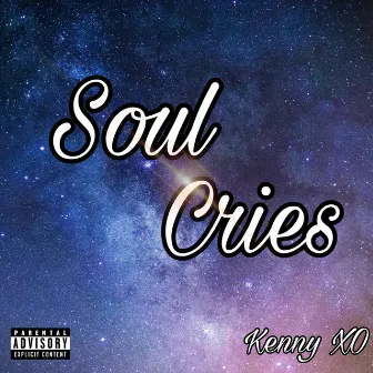 Soul Cries by Kenny XO