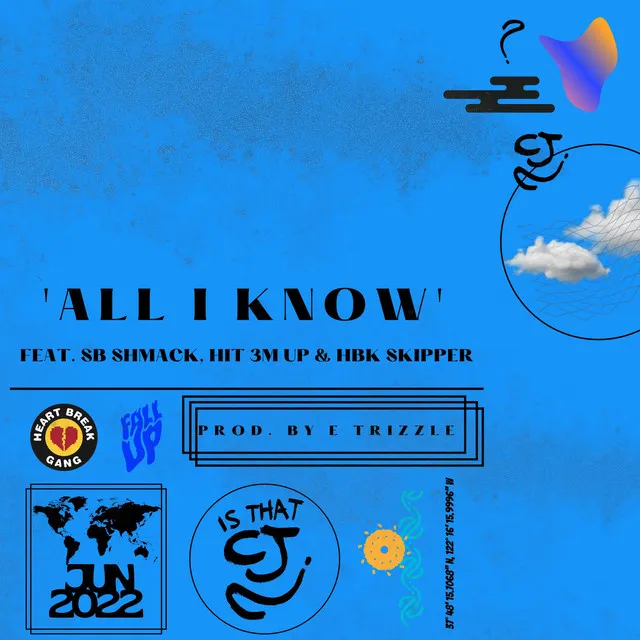 All I Know (feat. SB Shmack, Hit 3m Up & HBK Skipper)