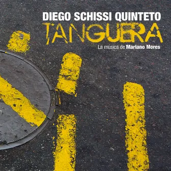 Tanguera by Diego Schissi Quinteto