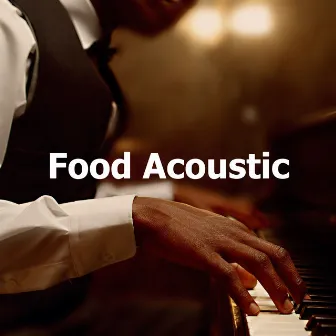 Food Acoustic by Unknown Artist