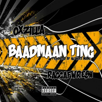 BaadMaan Ting by OxZilla