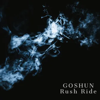 Rush Ride by GOSHUN