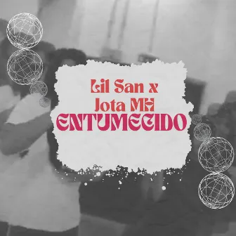 ENTUMECIDO by Lil San