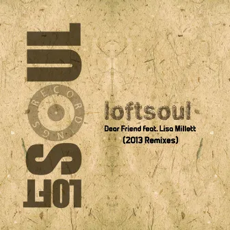 Dear Friend (2013 Remixes) by Loftsoul