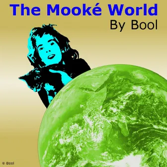 The Mooké World by Bool