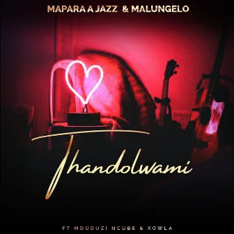 Thandolwami by Mapara A Jazz