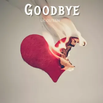 Goodbye by Lil Osteen