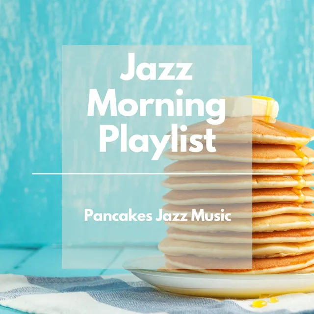 Pancakes Jazz Music