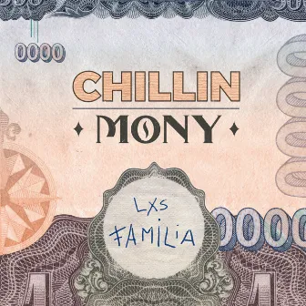 Chillin Mony by Lxs Familia