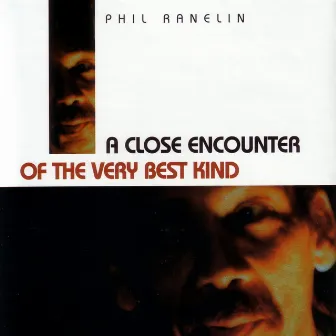 A Close Encounter Of The Very Best Kind by Phil Ranelin