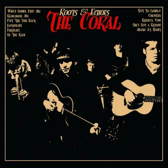 Roots and Echoes by The Coral