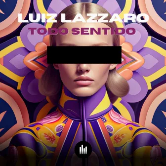 Todo Sentido by Luiz Lazzaro