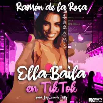 Ella Baila en Tik Tok by Ramón de la Rosa