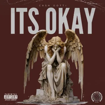 It's Okay by Cash Gotti