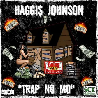 Trap No Mo by HAGGIS JOHNSON