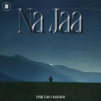 Na jaa by Hritik Paul