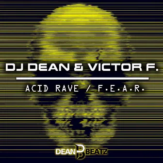 Acid Rave / F.E.A.R. by Victor F.