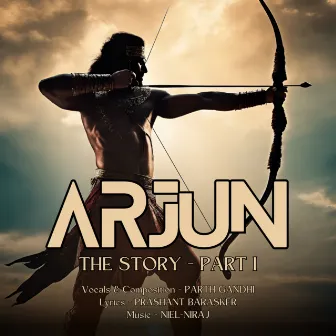 Arjun (The Story) - Pt. 1 by Neil-Niraj