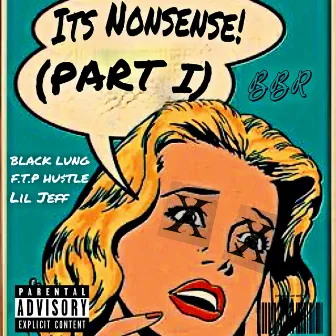 ITS NONSENSE (PART I) by BattleBornRecords