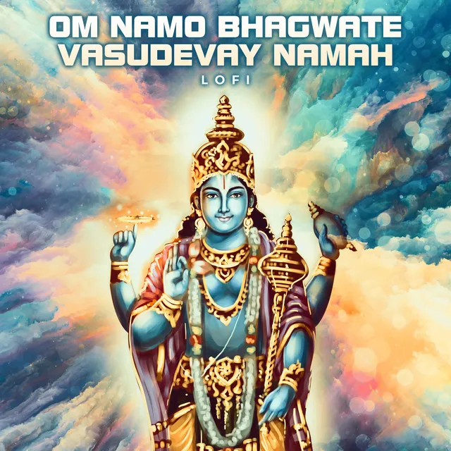 Om Namo Bhagwate Vasudevay Namah - Lofi