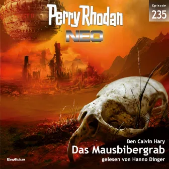 Das Mausbibergrab [Perry Rhodan Neo, Band 235 (Ungekürzt)] by Ben Calvin Hary