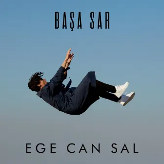 Başa Sar by Ege Can Sal