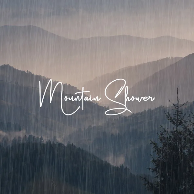 Mountain Shower: Light Rain Ambience, Blissful Nature, Rest, Positive Vibrations for Harmony