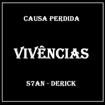 Vivência by Cau$a Perdida