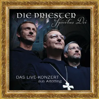 Spiritus Dei - Das Live-Konzert aus Altötting by Die Priester